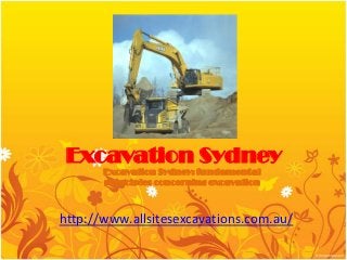 Excavation Sydney
       Excavation Sydney: fundamental
       principles concerning excavation



http://www.allsitesexcavations.com.au/
 