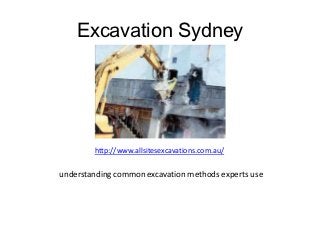 Excavation Sydney




        http://www.allsitesexcavations.com.au/

understanding common excavation methods experts use
 