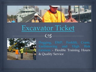 Dogging, EWP, Forklift, Crane, 
Earthmoving and High Risk 
Licences - Flexible Training Hours 
& Quality Service 
 