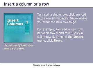 Create your first workbookRemove data formattingSurprise! Someone else has used your worksheet, filled in some data, and made the number in cell C6 bold and red to highlight the fact that Peacock made the highest sale. But that customer changed her mind, so the final sale was much smaller.Formatting stays with the cell. 