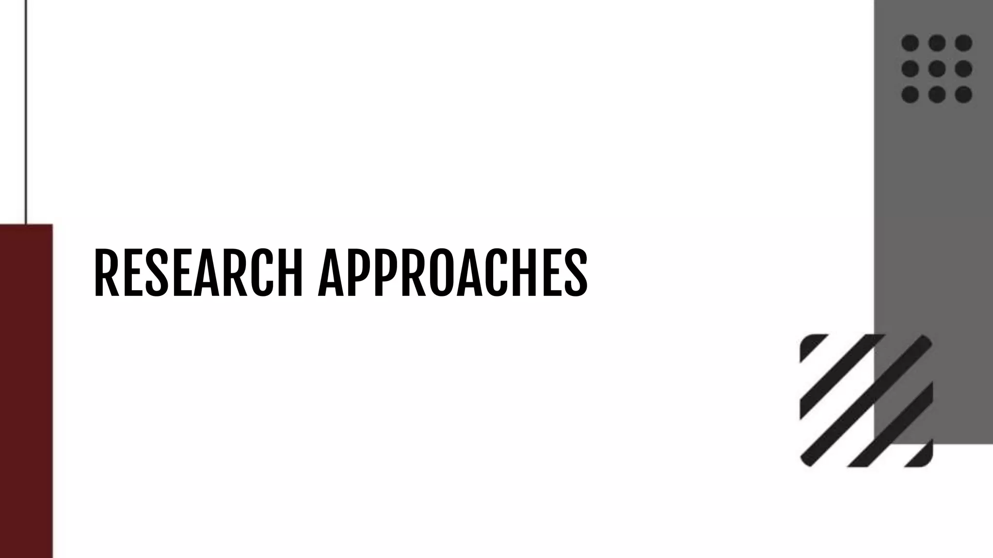 Module 1: The Selection of Research Approaches | PPTX