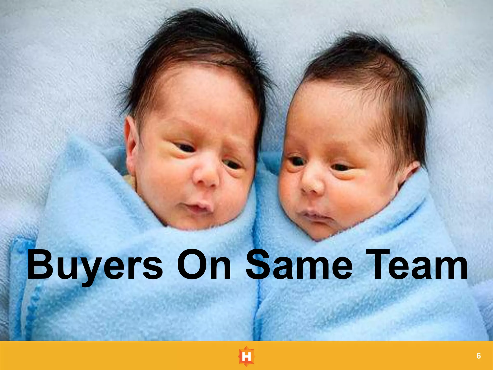6
Buyers On Same Team
 