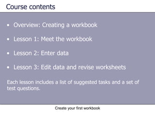 Create your first workbookCourse contentsOverview: Creating a workbook