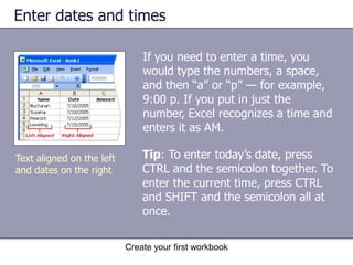 Create your first workbookStart with column titles (be kind to readers)This worksheet shows whether or not a representative from each company attended a monthly business lunch. Worksheet with column and row titles