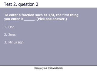 Create your first workbookQuick ways to enter dataHere are two timesavers you can use to enter data in Excel:AutoFill. Enter the months of the year, the days of the week, multiples of 2 or 3, or other data in a series. As the animation shows, you type one or more entries, and then extend the series. Animation: Right-click, and click Play.A quick way to enter data 