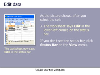 Create your first workbookTest 2, question 3: AnswerAutoFill.Use AutoFill to complete lists that you’ve begun, such as days, weeks, or times tables. 