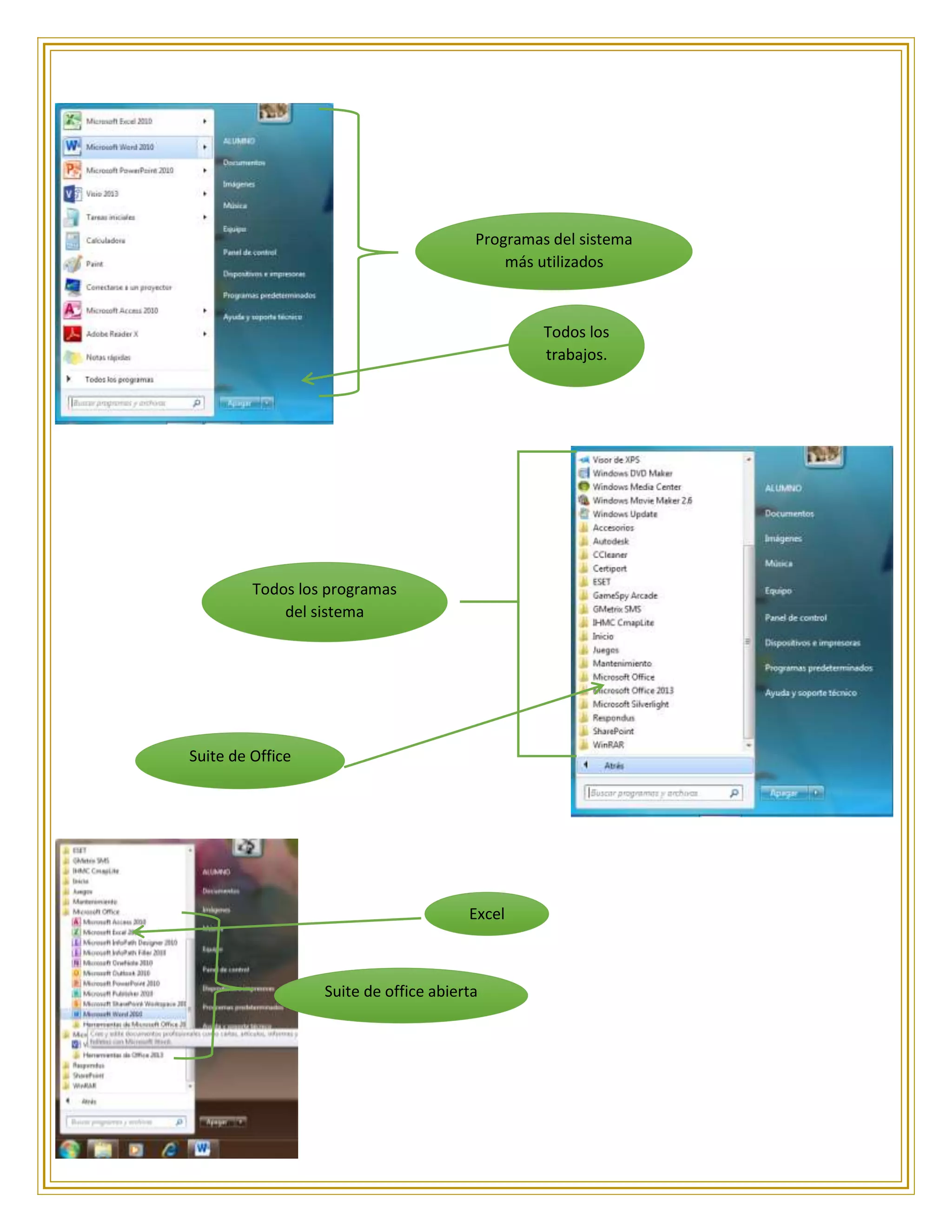 Programas del sistema
más utilizados
Todos los
trabajos.
Todos los programas
del sistema
Suite de Office
Suite de office abierta
Excel
 
