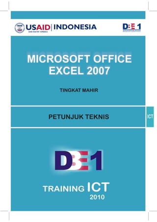 2010
USAID-DBE1: Management and
Education Governance

[MODUL EXCEL 2007
- MAHIR]
Pilot Project EMIS-ICT Strengthening in Aceh

 