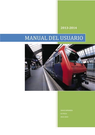 2013-2014

MANUAL DEL USUARIO

ISAIAS MIRANDA
ES`POCH
2013-2014

 