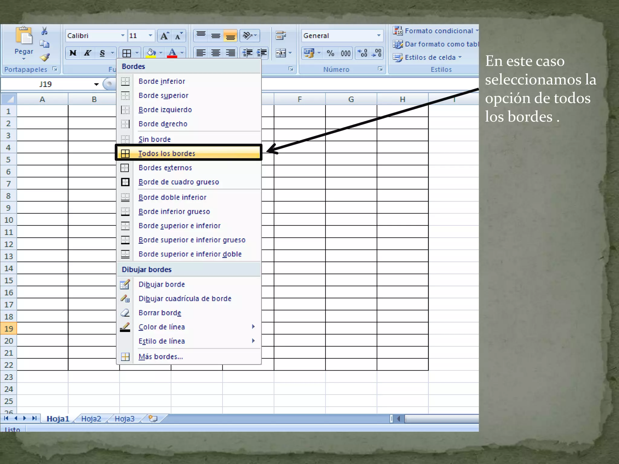 En este caso
seleccionamos la
opción de todos
los bordes .
 