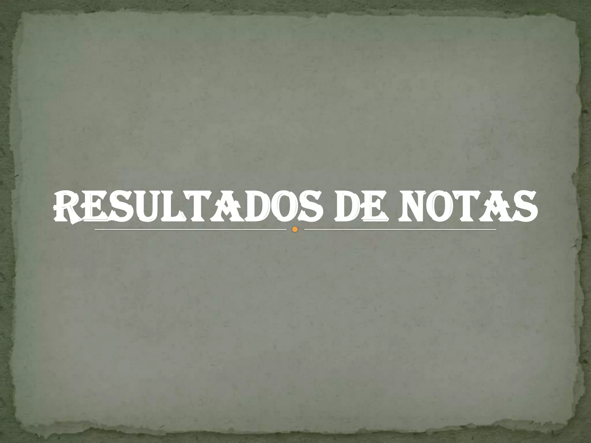 RESULTADOS DE NOTAS
 