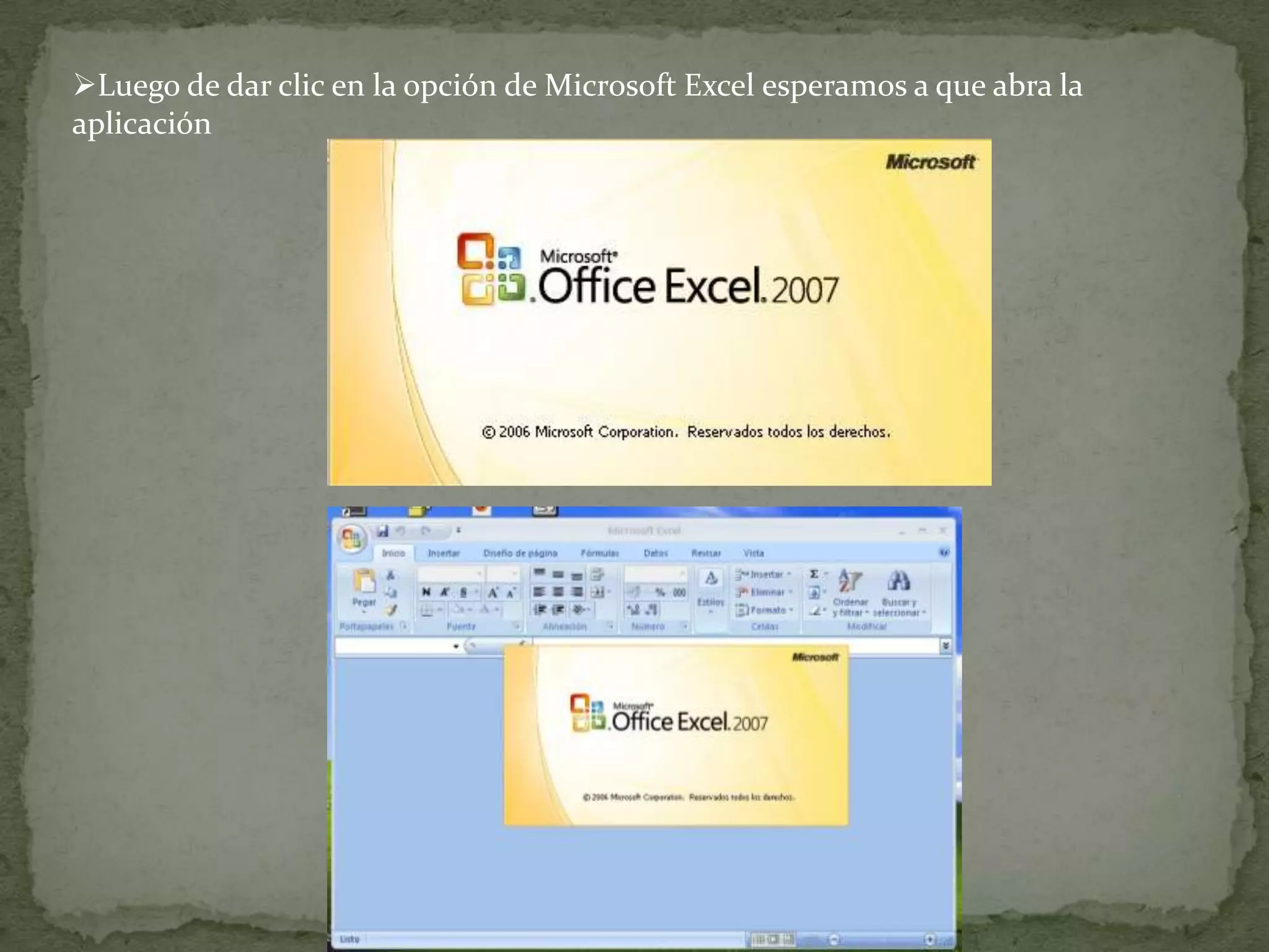 Luego de dar clic en la opción de Microsoft Excel esperamos a que abra la
aplicación
 