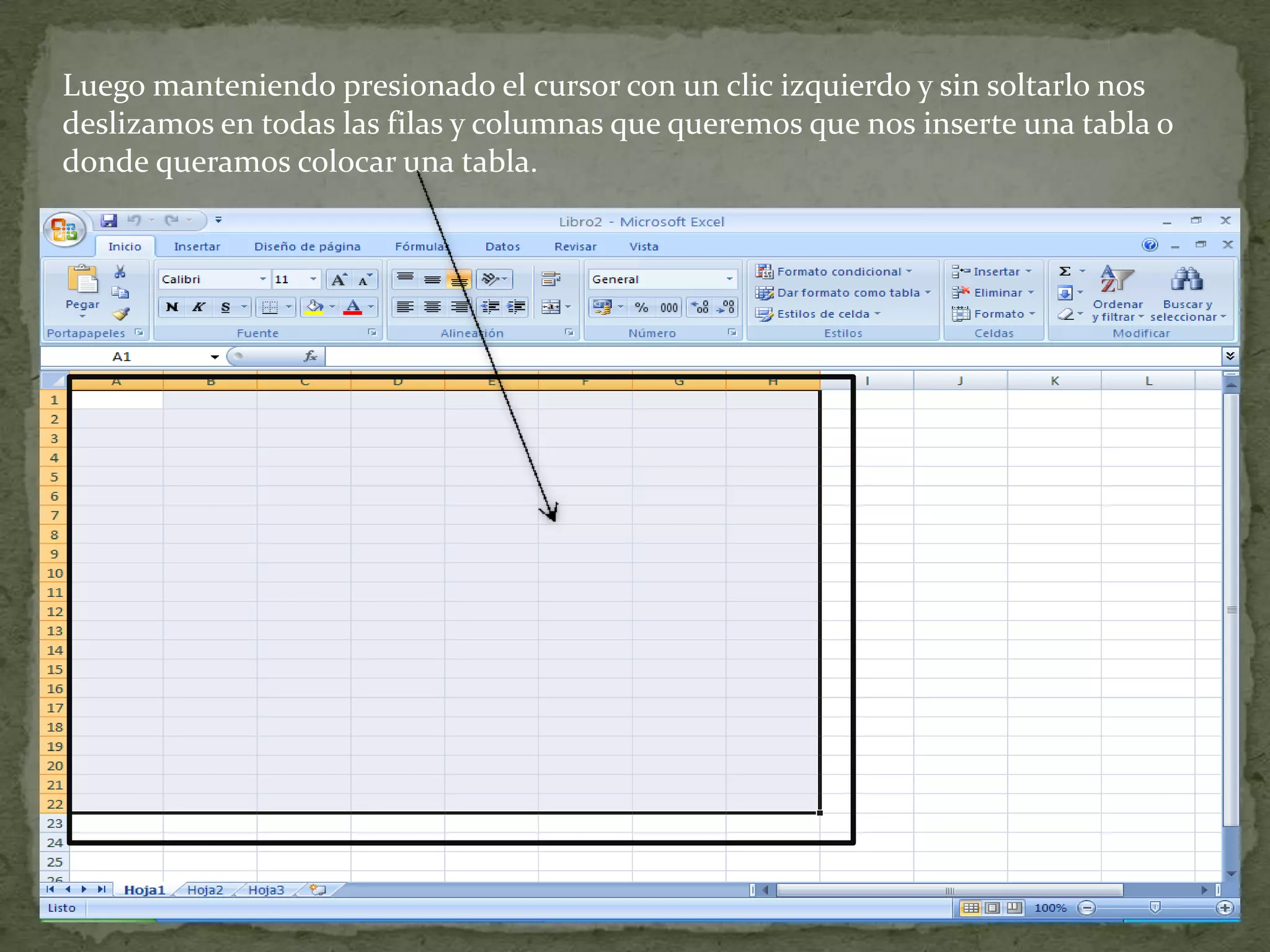 Luego manteniendo presionado el cursor con un clic izquierdo y sin soltarlo nos
deslizamos en todas las filas y columnas que queremos que nos inserte una tabla o
donde queramos colocar una tabla.
 