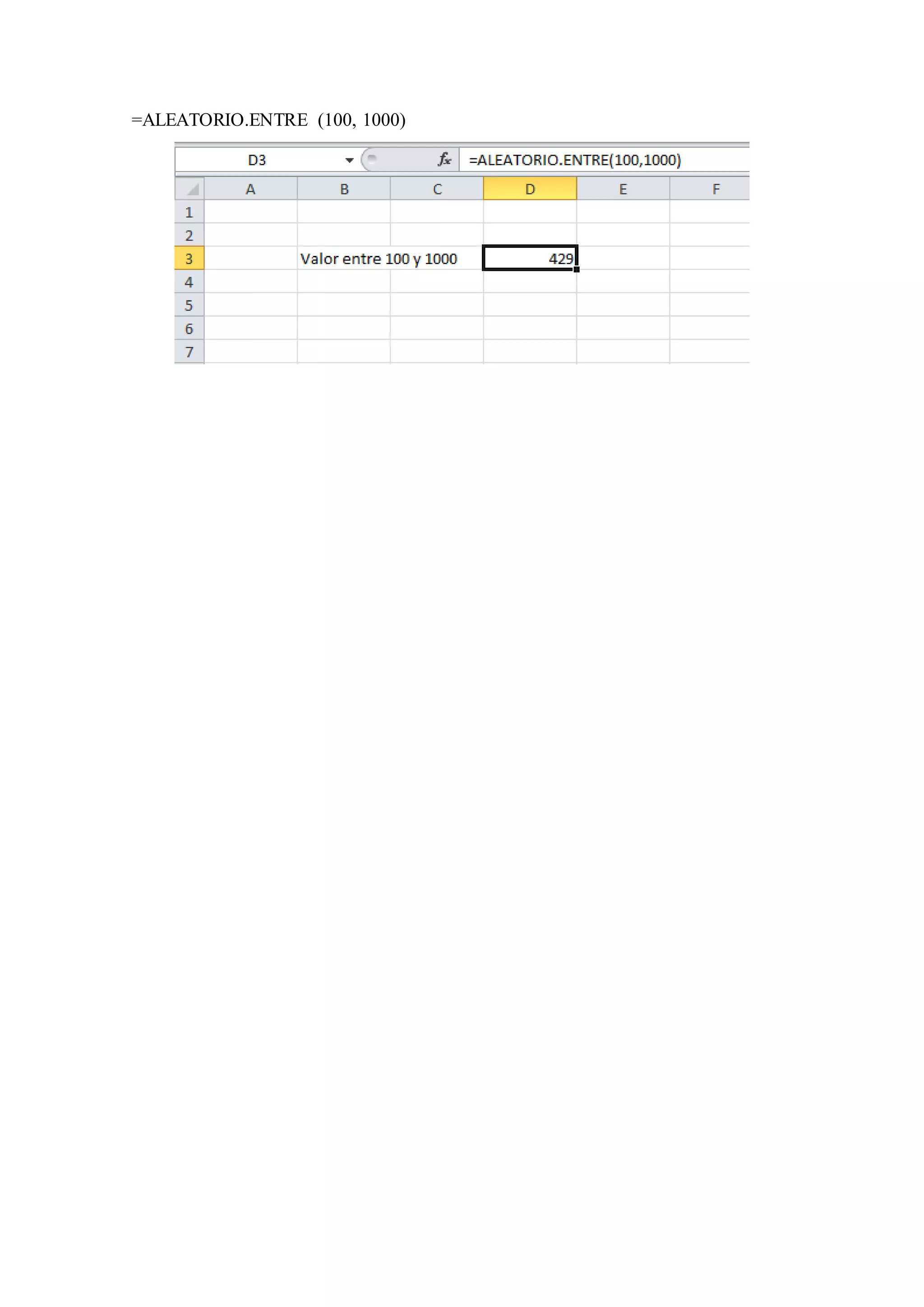 =ALEATORIO.ENTRE (100, 1000)
 