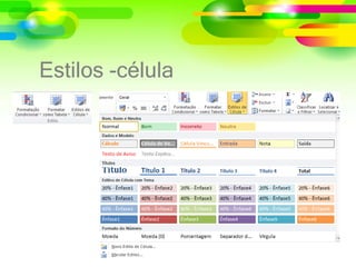 Estilos -célula
 