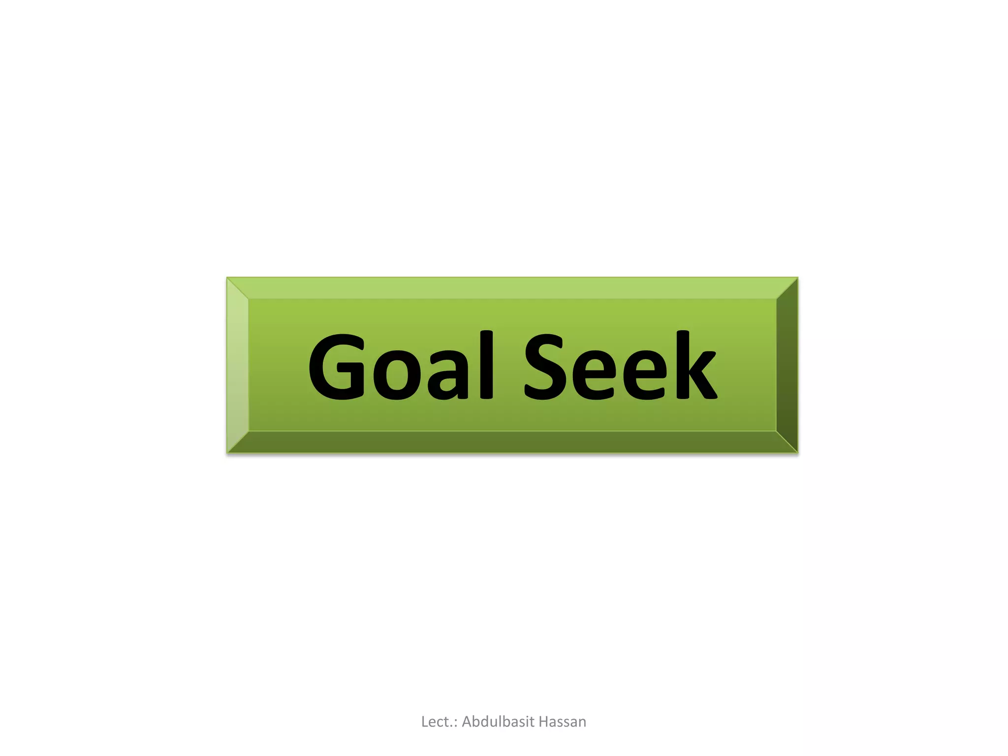 Goal Seek
Lect.: Abdulbasit Hassan
 