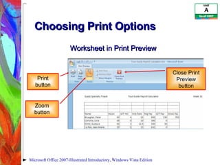 Choosing Print Options  Microsoft Office 2007-Illustrated Introductory, Windows Vista Edition Worksheet in Print Preview Print button Zoom button Close Print Preview button 