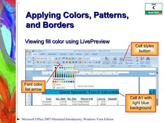 Applying Colors, Patterns,  and Borders Microsoft Office 2007-Illustrated Introductory, Windows Vista Edition Font color list arrow Cell styles button Cell A1 with light blue background Viewing fill color using LivePreview 