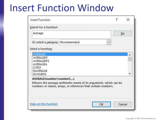 Insert Function Window
Copyright © 2015 30 Bird Media LLC
 