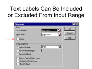 Text Labels Can Be Included
or Excluded From Input Range

 