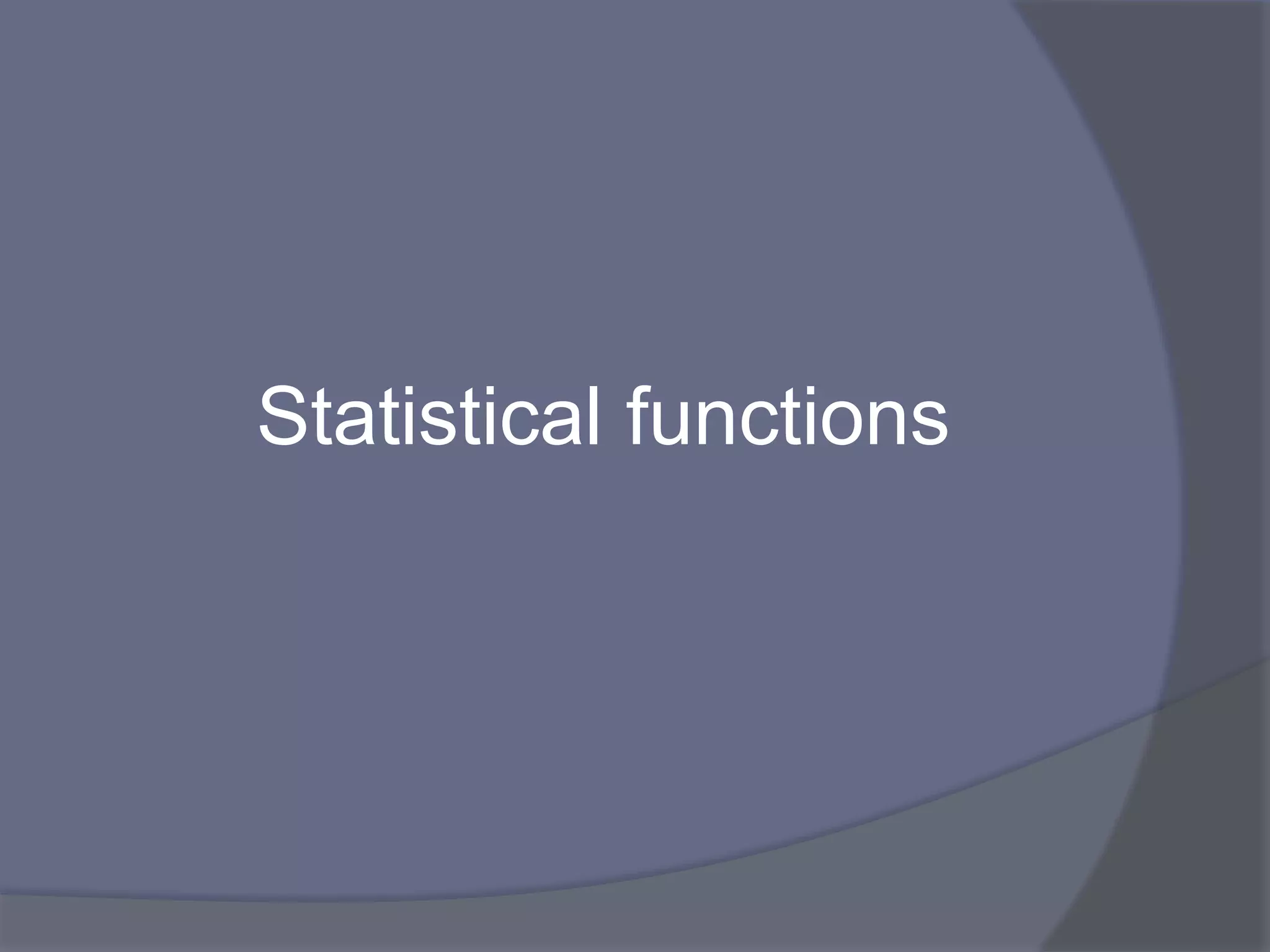 Statistical functions
 