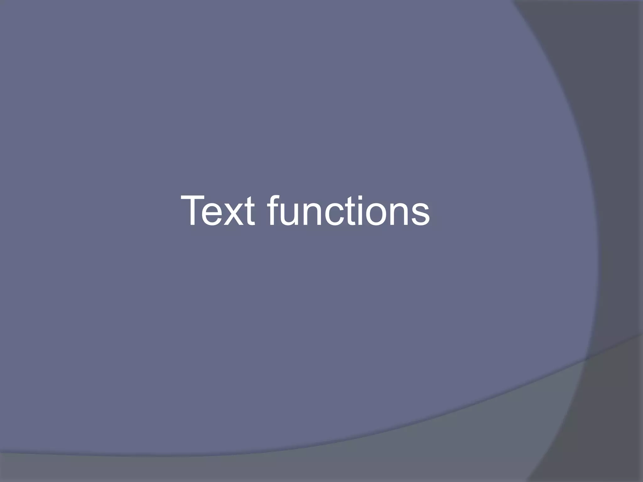 Text functions
 