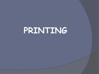 PRINTING
 
