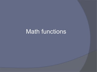 Math functions
 