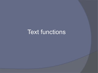 Text functions
 