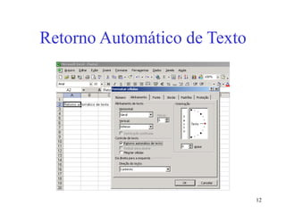 12
Retorno Automático de Texto
 