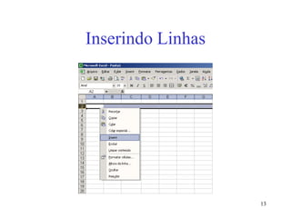 13
Inserindo Linhas
 