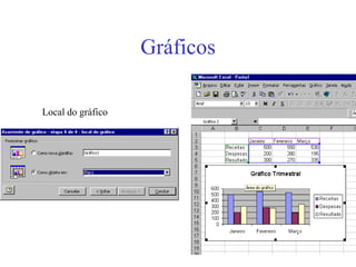 42
Gráficos
Local do gráfico
 