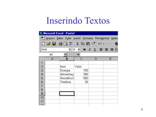 6
Inserindo Textos
 