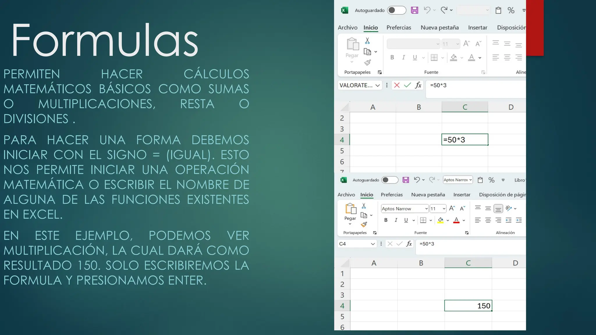 Formulas
PERMITEN HACER CÁLCULOS
MATEMÁTICOS BÁSICOS COMO SUMAS
O MULTIPLICACIONES, RESTA O
DIVISIONES .
PARA HACER UNA FORMA DEBEMOS
INICIAR CON EL SIGNO = (IGUAL). ESTO
NOS PERMITE INICIAR UNA OPERACIÓN
MATEMÁTICA O ESCRIBIR EL NOMBRE DE
ALGUNA DE LAS FUNCIONES EXISTENTES
EN EXCEL.
EN ESTE EJEMPLO, PODEMOS VER
MULTIPLICACIÓN, LA CUAL DARÁ COMO
RESULTADO 150. SOLO ESCRIBIREMOS LA
FORMULA Y PRESIONAMOS ENTER.
 