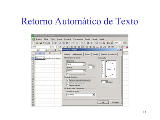 12
Retorno Automático de Texto
 