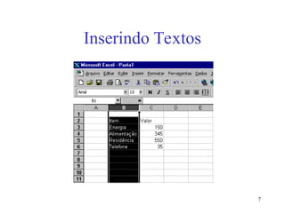 7
Inserindo Textos
 