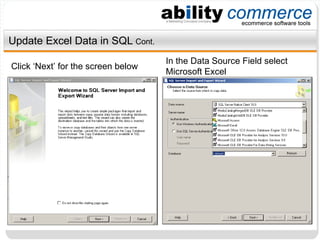 Update Excel Data in SQL  Cont. Click ‘Next’ for the screen below In the Data Source Field select Microsoft Excel 