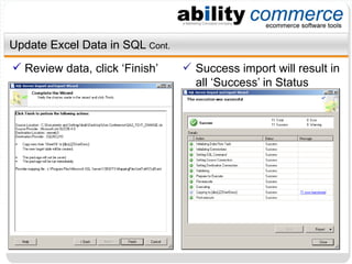 Update Excel Data in SQL  Cont. Success import will result in all ‘Success’ in Status Review data, click ‘Finish’ 