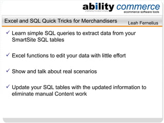 Excel and SQL Quick Tricks for Merchandisers ,[object Object],[object Object],[object Object],[object Object],Leah Fernelius 