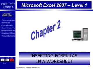 Microsoft Excel 2007 – Level 1 INSERTING FORMULAS  IN A WORKSHEET Chapter 2 