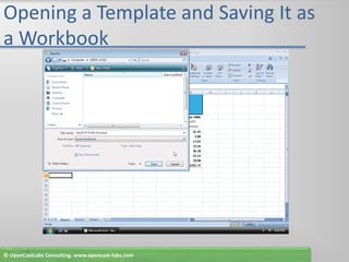 Opening a Template and Saving It as a Workbook© OpenCastLabs Consulting. www.opencast-labs.com
