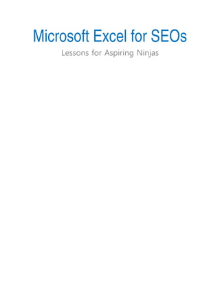 Microsoft Excel for SEOs
    Lessons for Aspiring Ninjas
 