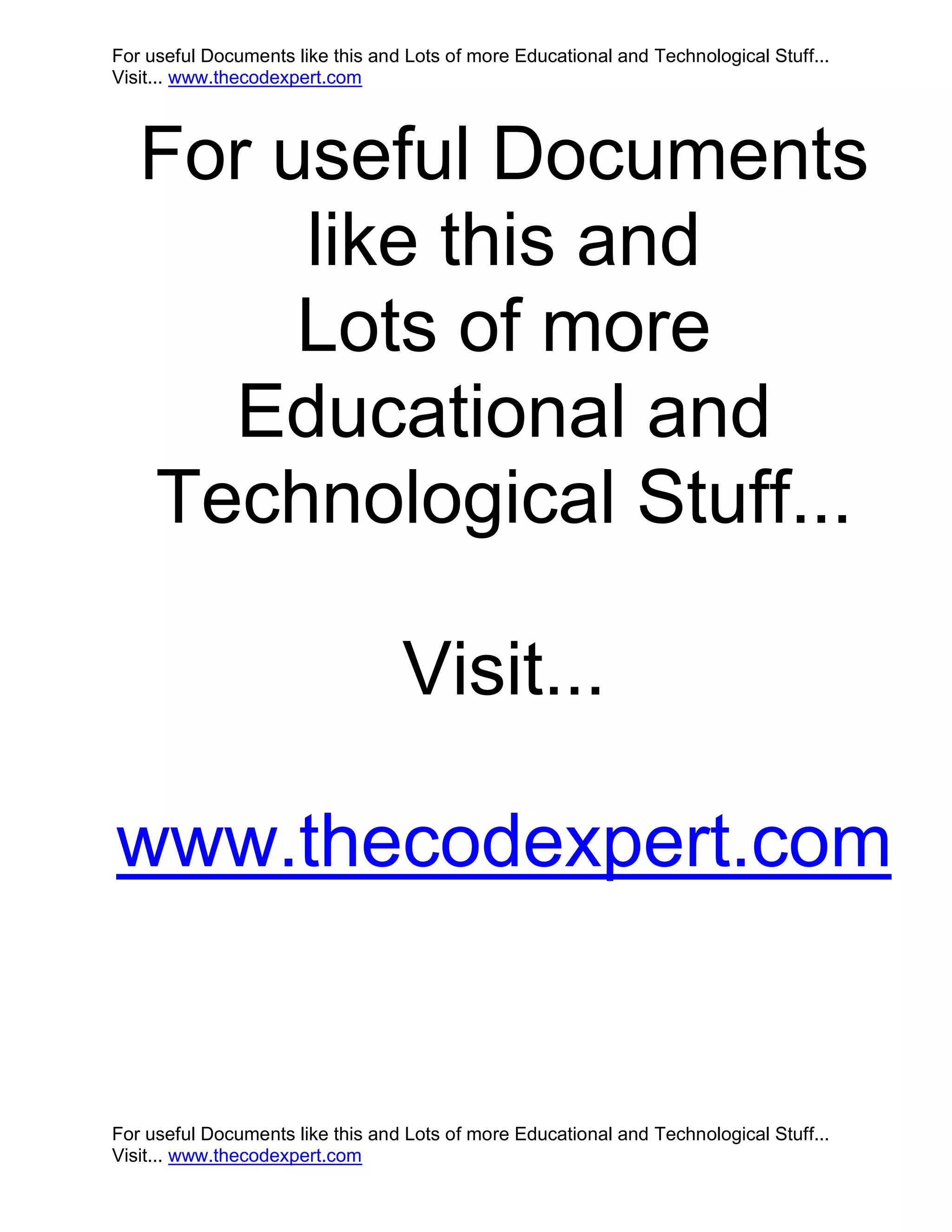 For useful Documents like this and Lots of more Educational and Technological Stuff... Visit... www.thecodexpert.com For useful Documents like this and Lots of more Educational and Technological Stuff... Visit... www.thecodexpert.com For useful Documents like this and Lots of more Educational and Technological Stuff... Visit... www.thecodexpert.com 