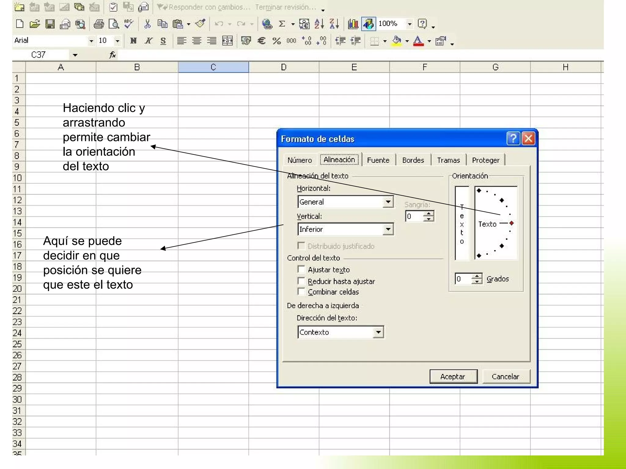 Aquí se puede decidir en que posición se quiere que este el texto Haciendo clic y arrastrando permite cambiar la orientación del texto 
