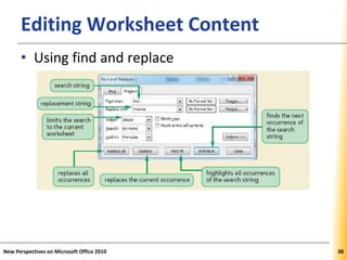 XPXPXPEditing Worksheet Content
• Using find and replace
New Perspectives on Microsoft Office 2010 38
 