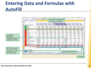 XPXPXP
Entering Data and Formulas with
AutoFill
New Perspectives on Microsoft Office Excel 2010 26
 