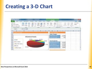 XPXPXPCreating a 3-D Chart
New Perspectives on Microsoft Excel 2010 40
 