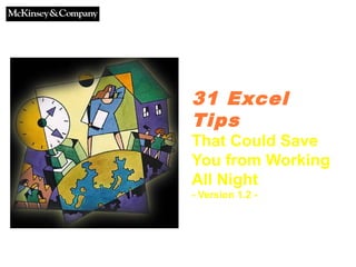 Cuong Do, Berthold Trenkel-Bögle
October 19, 2000
31 Excel
Tips
That Could Save
You from Working
All Night
- Version 1.2 -
 
