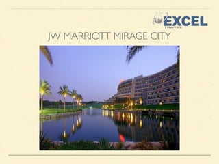JW MARRIOTT MIRAGE CITY 
 