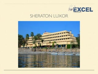 SHERATON LUXOR 
 
